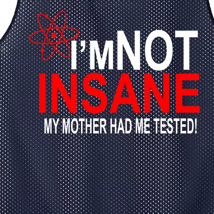 I'm Not Insane My Mother Tested Funny Mesh Reversible Basketball Jersey Tank