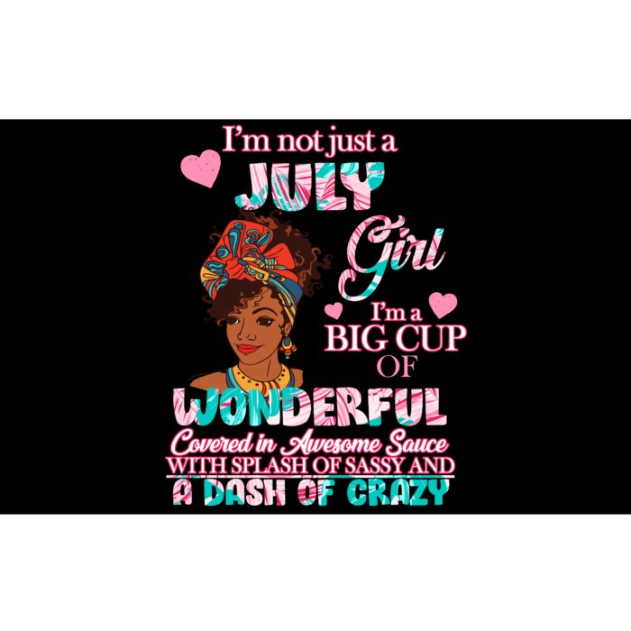 I'm Not Just A July Girl Funny Birthday Bumper Sticker