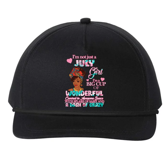 I'm Not Just A July Girl Funny Birthday Snapback Five-Panel Rope Hat