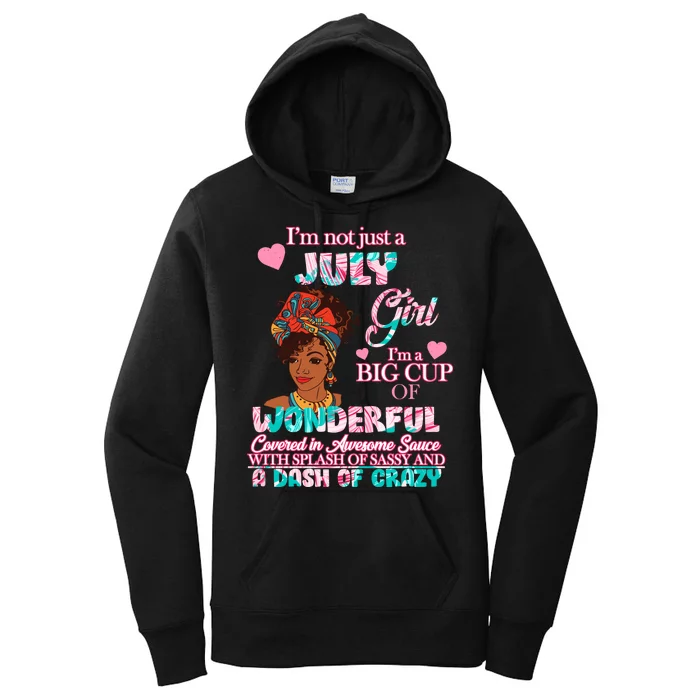 I'm Not Just A July Girl Funny Birthday Women's Pullover Hoodie