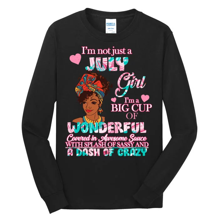 I'm Not Just A July Girl Funny Birthday Tall Long Sleeve T-Shirt