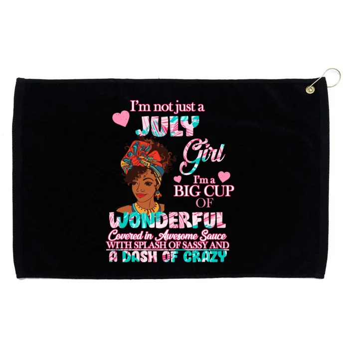 I'm Not Just A July Girl Funny Birthday Grommeted Golf Towel