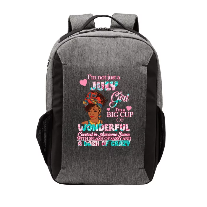 I'm Not Just A July Girl Funny Birthday Vector Backpack