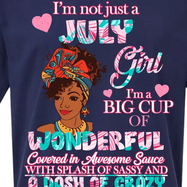 I'm Not Just A July Girl Funny Birthday Sueded Cloud Jersey T-Shirt