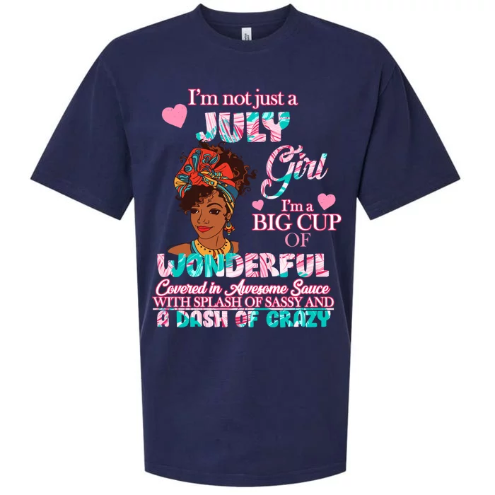 I'm Not Just A July Girl Funny Birthday Sueded Cloud Jersey T-Shirt