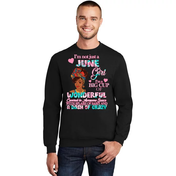 I'm Not Just A June Girl Funny Birthday Sweatshirt