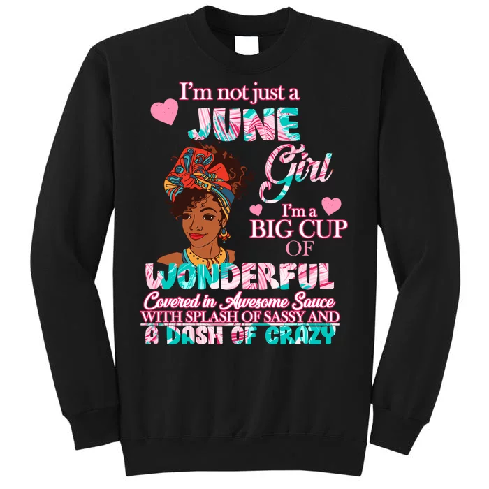 I'm Not Just A June Girl Funny Birthday Sweatshirt