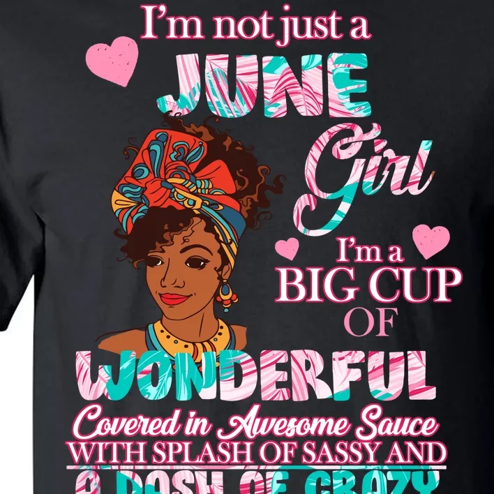 I'm Not Just A June Girl Funny Birthday Tall T-Shirt