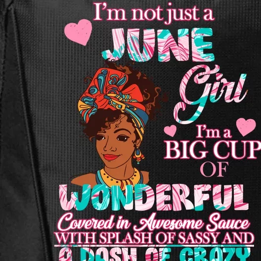 I'm Not Just A June Girl Funny Birthday City Backpack