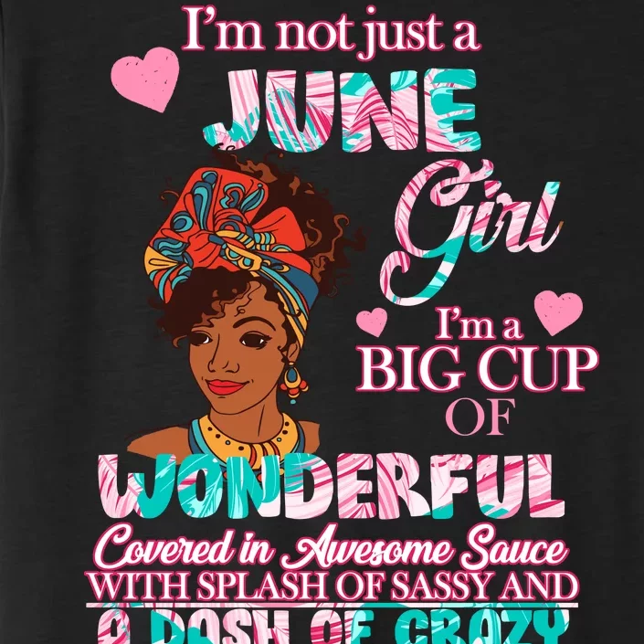 I'm Not Just A June Girl Funny Birthday ChromaSoft Performance T-Shirt