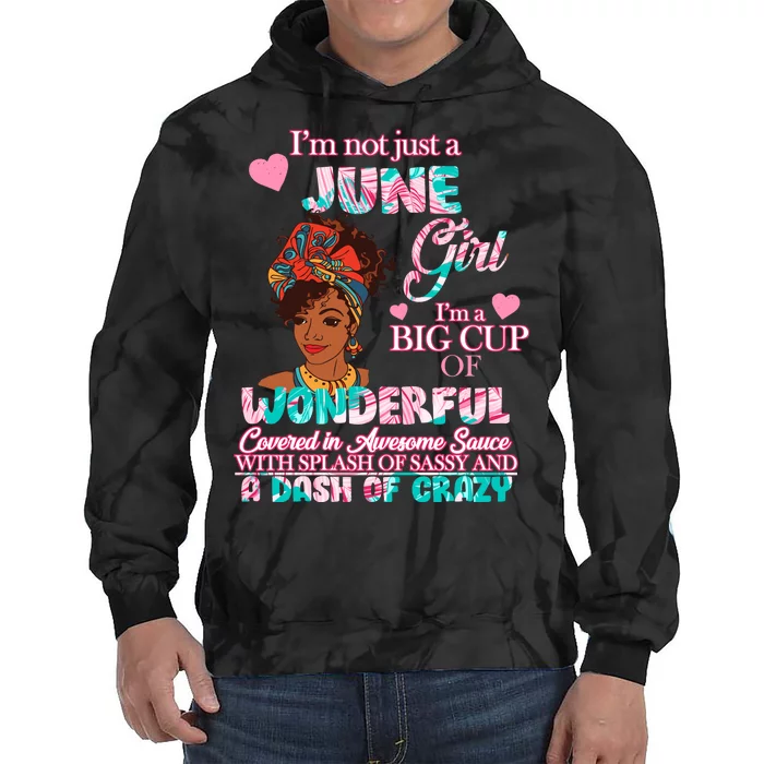 I'm Not Just A June Girl Funny Birthday Tie Dye Hoodie