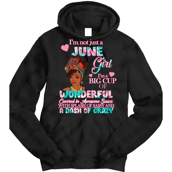 I'm Not Just A June Girl Funny Birthday Tie Dye Hoodie