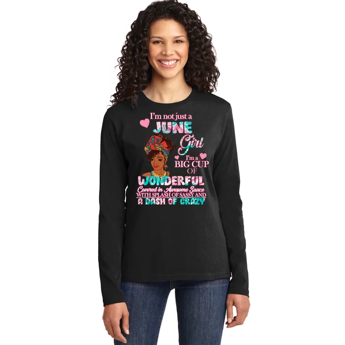 I'm Not Just A June Girl Funny Birthday Ladies Long Sleeve Shirt