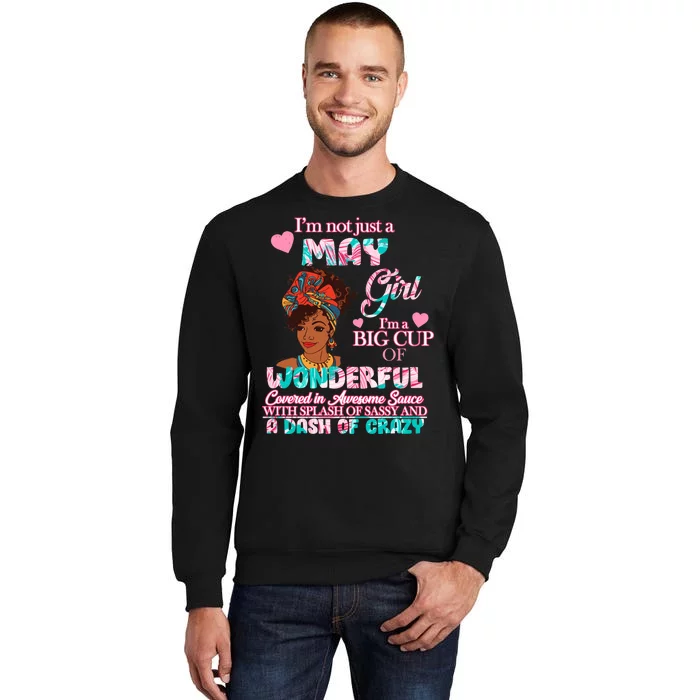 I'm Not Just A May Girl Funny Birthday Sweatshirt