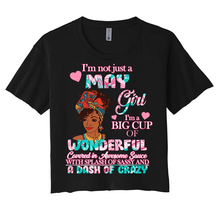 I'm Not Just A May Girl Funny Birthday Women's Crop Top Tee