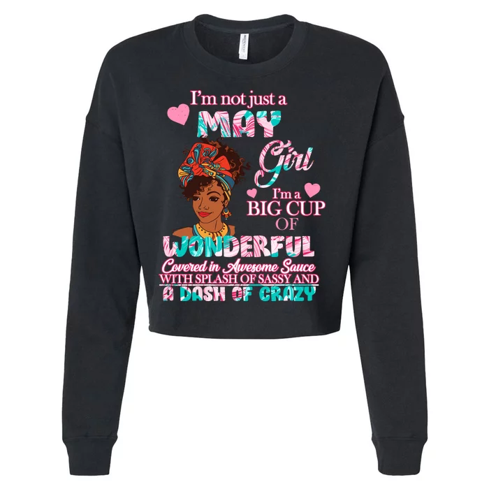 I'm Not Just A May Girl Funny Birthday Cropped Pullover Crew