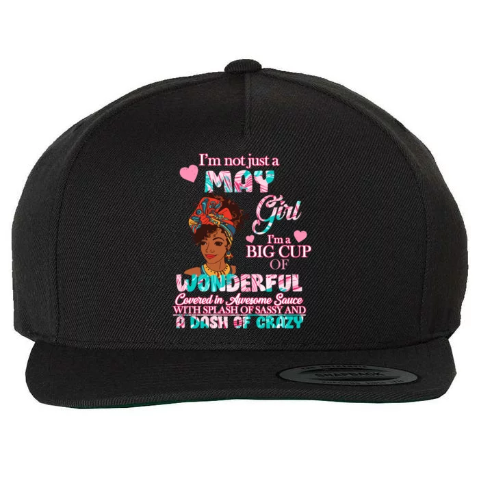 I'm Not Just A May Girl Funny Birthday Wool Snapback Cap