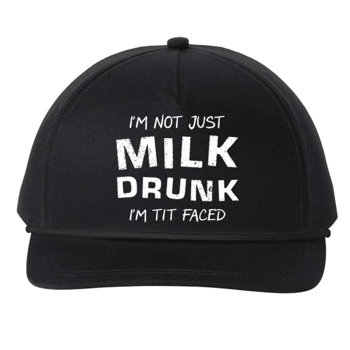 I'm Not Just Milk Drunk I'm Tit Faced Snapback Five-Panel Rope Hat