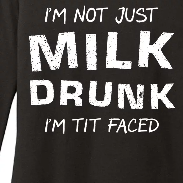 I'm Not Just Milk Drunk I'm Tit Faced Womens CVC Long Sleeve Shirt