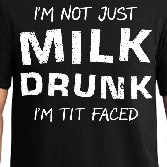 I'm Not Just Milk Drunk I'm Tit Faced Pajama Set