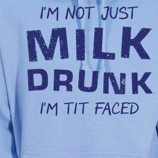 I'm Not Just Milk Drunk I'm Tit Faced Unisex Surf Hoodie