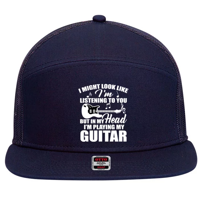 I'm Not Listing I'm Playing My Guitar 7 Panel Mesh Trucker Snapback Hat