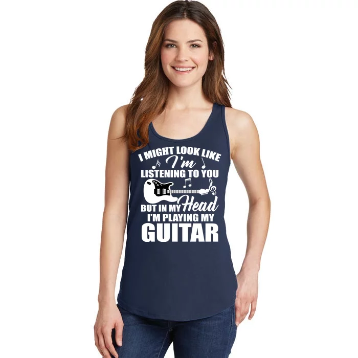 I'm Not Listing I'm Playing My Guitar Ladies Essential Tank