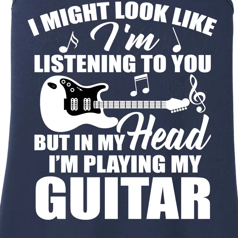 I'm Not Listing I'm Playing My Guitar Ladies Essential Tank