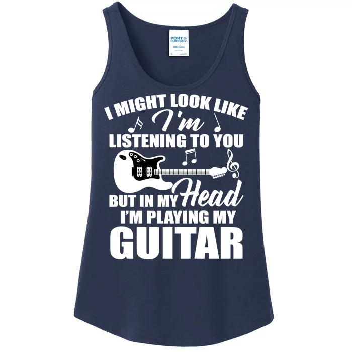 I'm Not Listing I'm Playing My Guitar Ladies Essential Tank