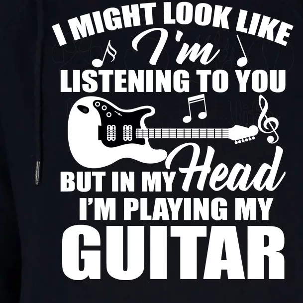 I'm Not Listing I'm Playing My Guitar Womens Funnel Neck Pullover Hood