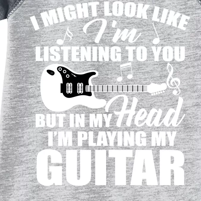 I'm Not Listing I'm Playing My Guitar Infant Baby Jersey Bodysuit