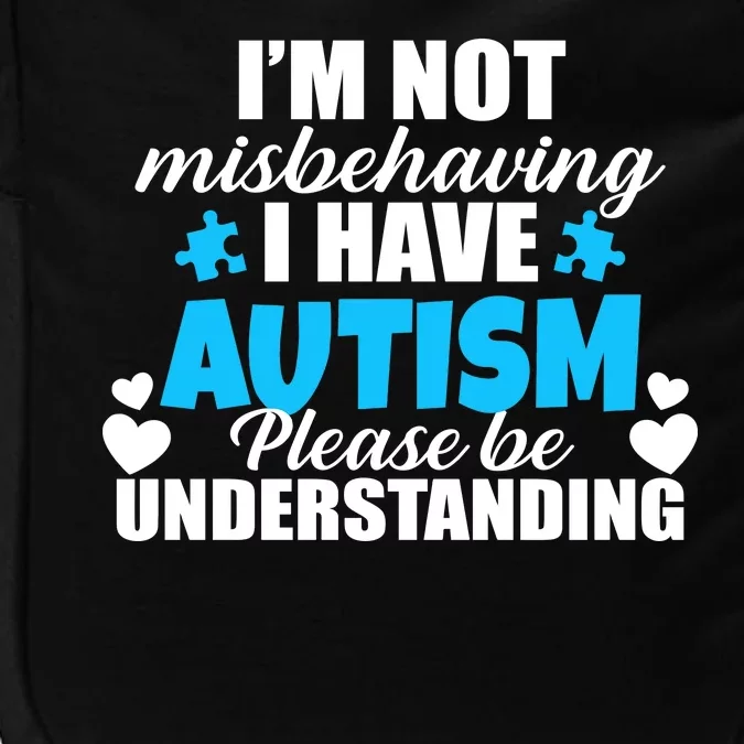 I'm Not Misbehaving I Have Autism Impact Tech Backpack