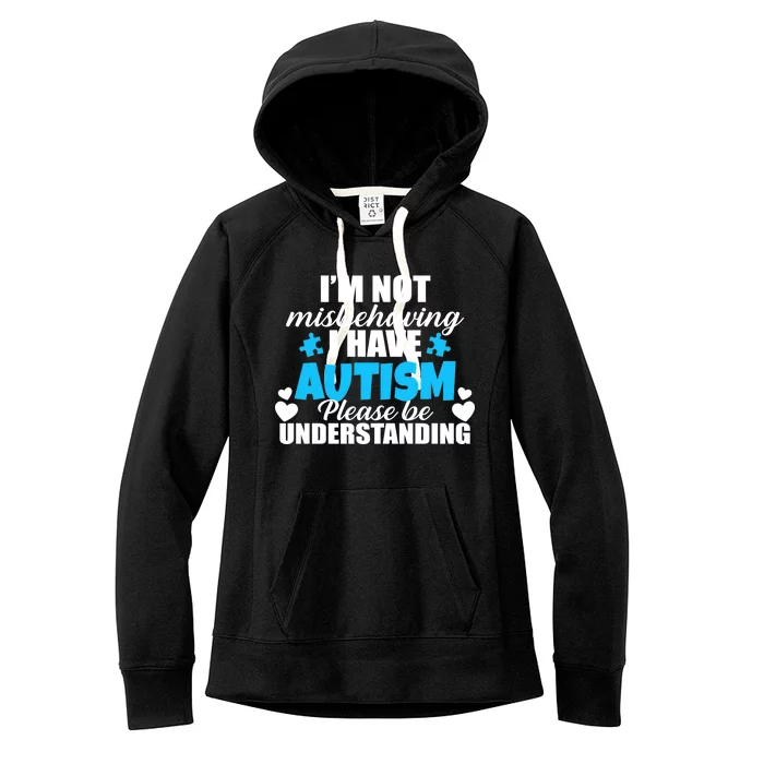 I'm Not Misbehaving I Have Autism Women's Fleece Hoodie