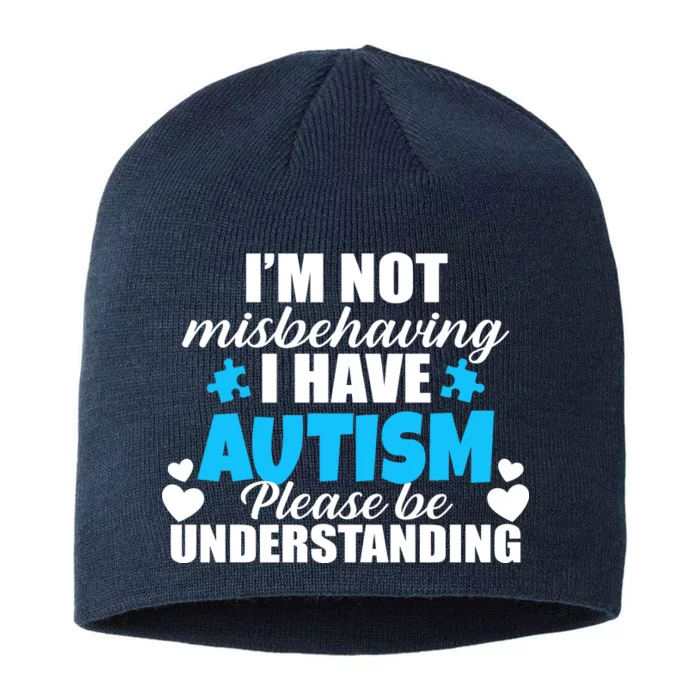 I'm Not Misbehaving I Have Autism 8 1/2in Sustainable Knit Beanie