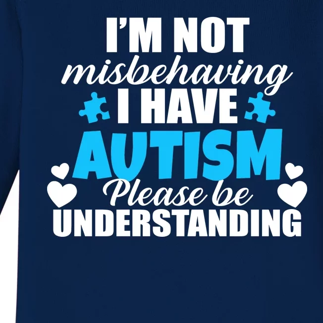 I'm Not Misbehaving I Have Autism Baby Long Sleeve Bodysuit