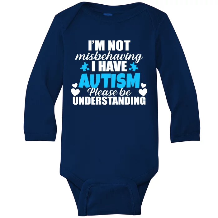 I'm Not Misbehaving I Have Autism Baby Long Sleeve Bodysuit