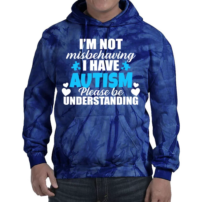 I'm Not Misbehaving I Have Autism Tie Dye Hoodie