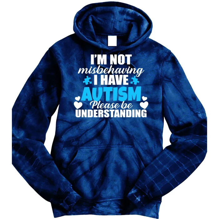 I'm Not Misbehaving I Have Autism Tie Dye Hoodie