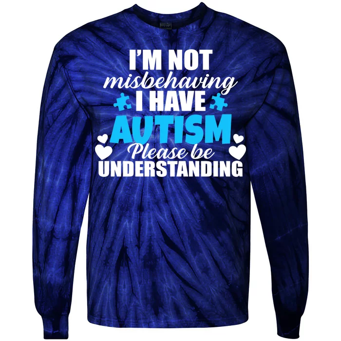 I'm Not Misbehaving I Have Autism Tie-Dye Long Sleeve Shirt