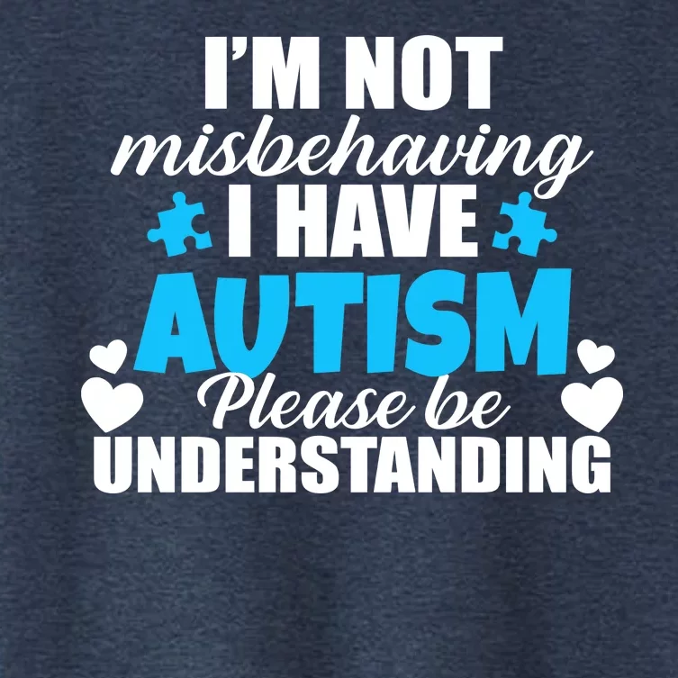 I'm Not Misbehaving I Have Autism Women's Crop Top Tee