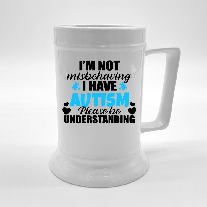 I'm Not Misbehaving I Have Autism Front & Back Beer Stein