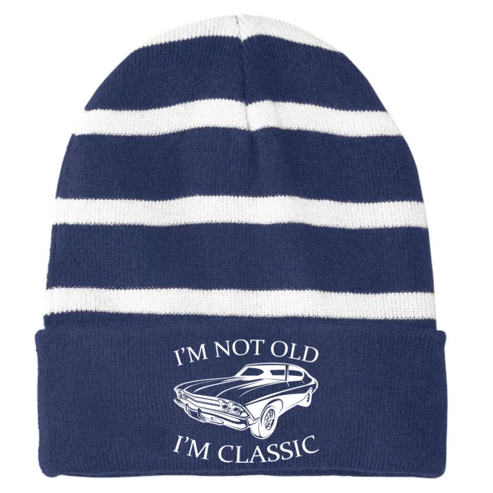 I'm Not Old I'm Classic Striped Beanie with Solid Band