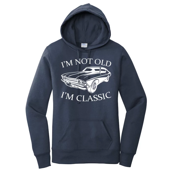 I'm Not Old I'm Classic Women's Pullover Hoodie