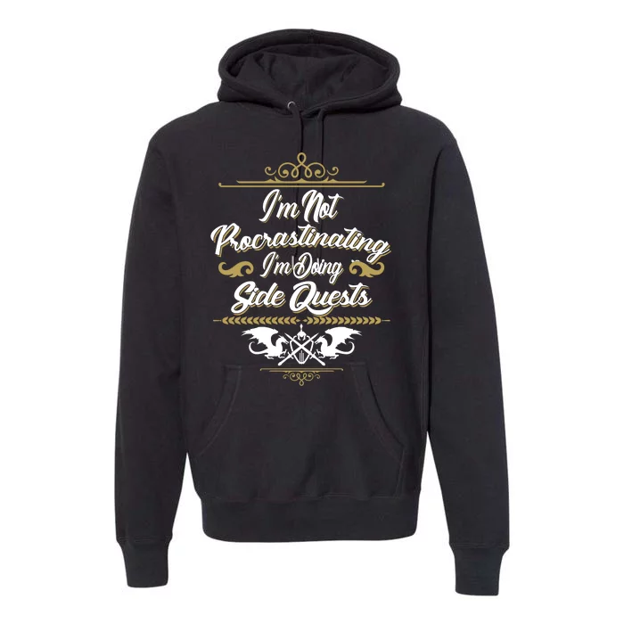 I'm Not Procrastinating I'm Doing Side Quests Premium Hoodie