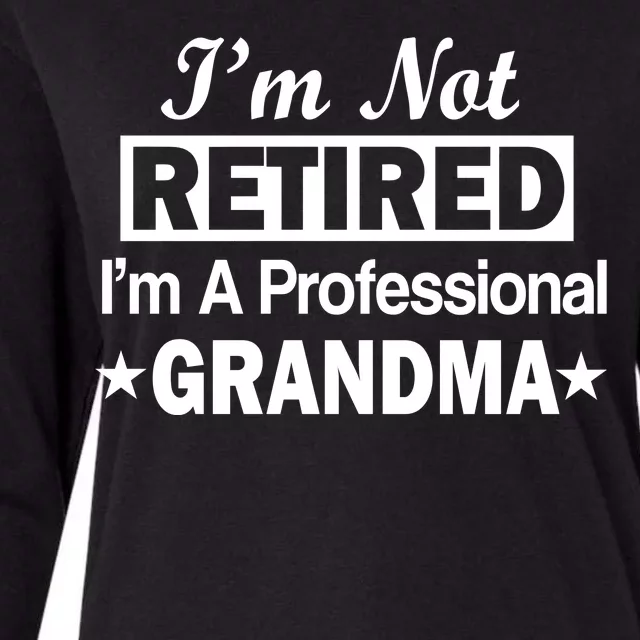 I'm Not Retired I'm A Professional Grandma Womens Cotton Relaxed Long Sleeve T-Shirt