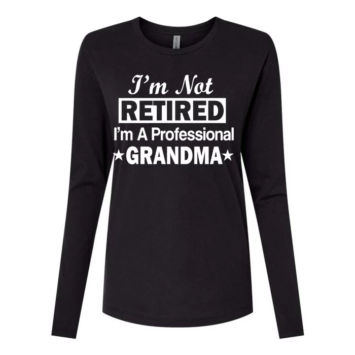 I'm Not Retired I'm A Professional Grandma Womens Cotton Relaxed Long Sleeve T-Shirt