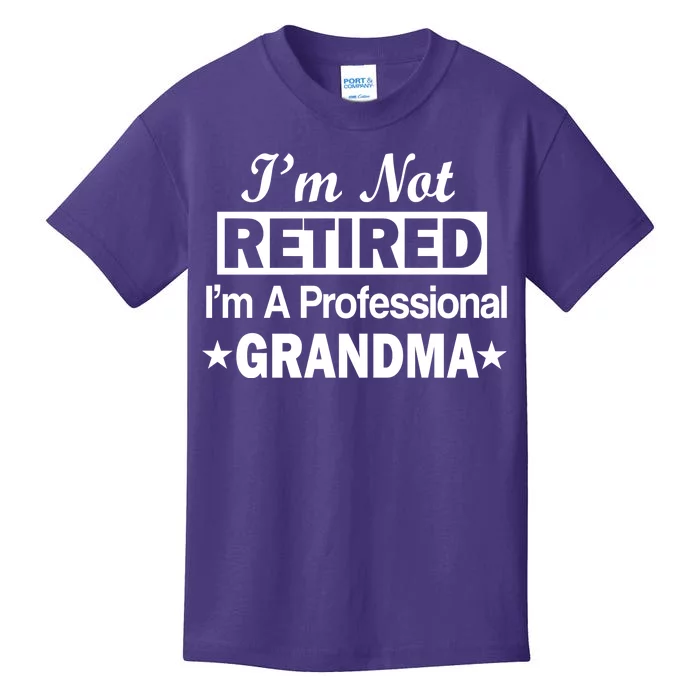 I'm Not Retired I'm A Professional Grandma Kids T-Shirt