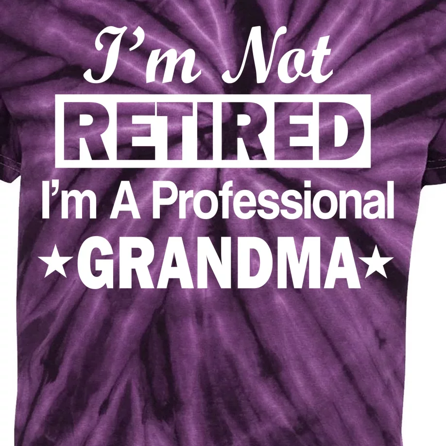 I'm Not Retired I'm A Professional Grandma Kids Tie-Dye T-Shirt