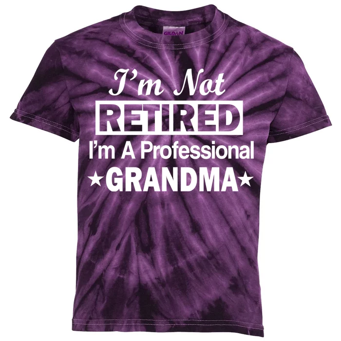 I'm Not Retired I'm A Professional Grandma Kids Tie-Dye T-Shirt