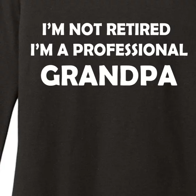 I'm Not Retired I'm A Professional Grandpa Womens CVC Long Sleeve Shirt